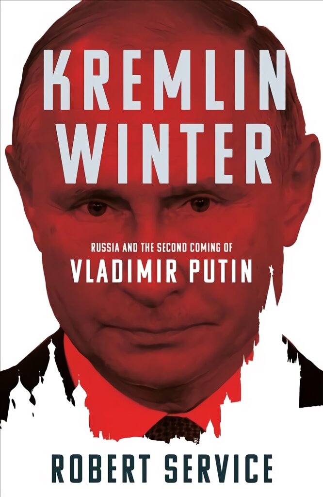 Kremlin Winter: Russia and the Second Coming of Vladimir Putin kaina ir informacija | Socialinių mokslų knygos | pigu.lt