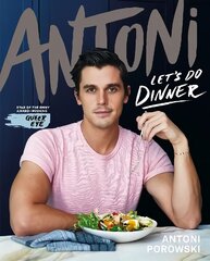 Let's Do Dinner: From Antoni Porowski, star of Queer Eye kaina ir informacija | Receptų knygos | pigu.lt