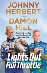 Lights Out, Full Throttle: The Good the Bad and the Bernie of Formula One kaina ir informacija | Biografijos, autobiografijos, memuarai | pigu.lt