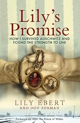 Lily's Promise: How I Survived Auschwitz and Found the Strength to Live цена и информация | Биографии, автобиогафии, мемуары | pigu.lt