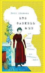 Mrs Gaskell and Me: Two Women, Two Love Stories, Two Centuries Apart kaina ir informacija | Biografijos, autobiografijos, memuarai | pigu.lt