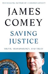 Saving Justice: Truth, Transparency, and Trust kaina ir informacija | Biografijos, autobiografijos, memuarai | pigu.lt