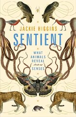 Sentient: What Animals Reveal About Our Senses kaina ir informacija | Ekonomikos knygos | pigu.lt