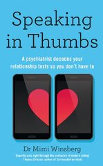 Speaking in Thumbs: A Psychiatrist Decodes Your Relationship Texts So You Don't Have To цена и информация | Самоучители | pigu.lt