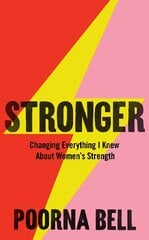Stronger: Changing Everything I Knew About Women's Strength kaina ir informacija | Saviugdos knygos | pigu.lt