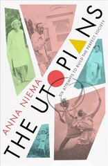 Utopians: Six Attempts to Build the Perfect Society цена и информация | Исторические книги | pigu.lt