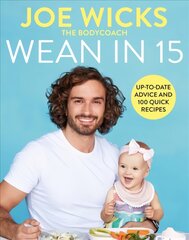 Wean in 15: Up-to-date Advice and 100 Quick Recipes цена и информация | Книги рецептов | pigu.lt