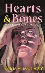 Hearts and Bones: Love Songs for Late Youth цена и информация | Фантастика, фэнтези | pigu.lt