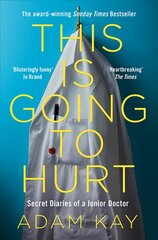 This is Going to Hurt: Secret Diaries of a Junior Doctor цена и информация | Биографии, автобиографии, мемуары | pigu.lt