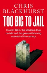 Too Big to Jail: Inside HSBC, the Mexican drug cartels and the greatest banking scandal of the century kaina ir informacija | Socialinių mokslų knygos | pigu.lt