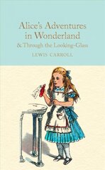 Alice's Adventures in Wonderland & Through the Looking-Glass: And What Alice Found There New Edition цена и информация | Фантастика, фэнтези | pigu.lt