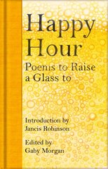 Happy Hour: Poems to Raise a Glass to kaina ir informacija | Poezija | pigu.lt