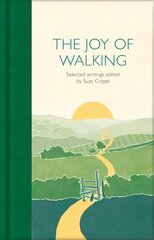The Joy of Walking: Selected Writings kaina ir informacija | Kelionių vadovai, aprašymai | pigu.lt