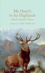 My Heart's in the Highlands: Classic Scottish Poems kaina ir informacija | Poezija | pigu.lt
