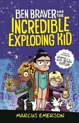 Ben Braver and the Incredible Exploding Kid цена и информация | Книги для подростков и молодежи | pigu.lt