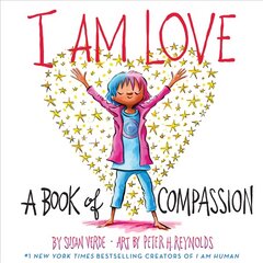 I Am Love: A Book of Compassion: A Book of Compassion kaina ir informacija | Knygos mažiesiems | pigu.lt