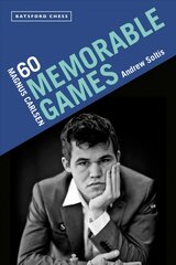 Magnus Carlsen: 60 Memorable Games kaina ir informacija | Knygos apie sveiką gyvenseną ir mitybą | pigu.lt