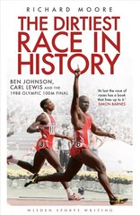 Dirtiest Race in History: Ben Johnson, Carl Lewis and the 1988 Olympic 100m Final kaina ir informacija | Knygos apie sveiką gyvenseną ir mitybą | pigu.lt