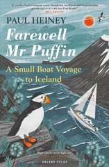 Farewell Mr Puffin: A small boat voyage to Iceland цена и информация | Книги о питании и здоровом образе жизни | pigu.lt