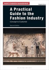 Practical Guide to the Fashion Industry: Concept to Customer 2nd edition kaina ir informacija | Ekonomikos knygos | pigu.lt