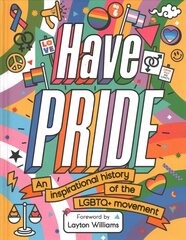 Have Pride: An inspirational history of the LGBTQplus movement цена и информация | Книги для подростков  | pigu.lt