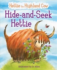 Hide-and-Seek Hettie: The Highland Cow Who Can't Hide! цена и информация | Книги для самых маленьких | pigu.lt