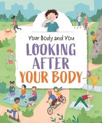 Your Body and You: Looking After Your Body kaina ir informacija | Knygos paaugliams ir jaunimui | pigu.lt