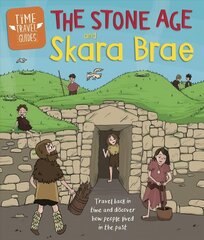 Time Travel Guides: The Stone Age and Skara Brae цена и информация | Книги для подростков  | pigu.lt