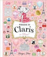 Where is Claris in Paris: Claris: A Look-and-find Story! First Edition, Hardback, Volume 1 цена и информация | Книги для самых маленьких | pigu.lt