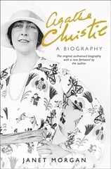 Agatha Christie: A Biography Revised edition цена и информация | Биографии, автобиогафии, мемуары | pigu.lt