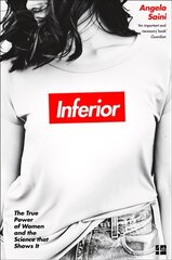 Inferior: The True Power of Women and the Science That Shows it цена и информация | Книги по экономике | pigu.lt