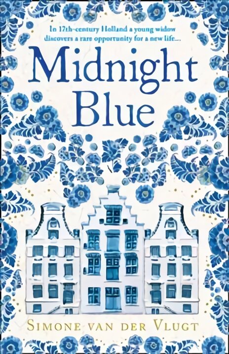 Midnight Blue: A Gripping Historical Novel About the Birth of Delft Pottery, Set in the Dutch Golden Age edition kaina ir informacija | Fantastinės, mistinės knygos | pigu.lt