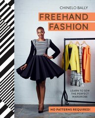 Freehand Fashion: Learn to Sew the Perfect Wardrobe - No Patterns Required! цена и информация | Книги о питании и здоровом образе жизни | pigu.lt