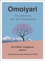 Omoiyari: The Japanese Art of Compassion kaina ir informacija | Knygos apie meną | pigu.lt