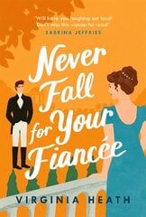 Never Fall for Your Fiancee: A hilarious and sparkling fake-fiance historical romantic comedy цена и информация | Фантастика, фэнтези | pigu.lt