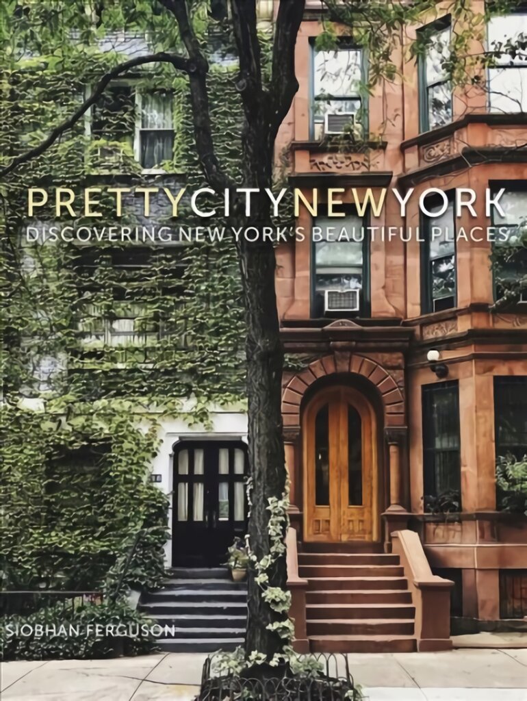 prettycitynewyork: Discovering New York's Beautiful Places kaina ir informacija | Kelionių vadovai, aprašymai | pigu.lt