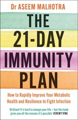 The 21-Day Immunity Plan: How to Rapidly Improve Your Metabolic Health and Resilience to Fight Infection kaina ir informacija | Saviugdos knygos | pigu.lt