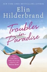 Troubles in Paradise: Book 3 in NYT-bestselling author Elin Hilderbrand's fabulous Paradise series цена и информация | Fantastinės, mistinės knygos | pigu.lt