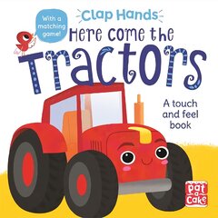 Clap Hands: Here Come the Tractors: A touch-and-feel board book kaina ir informacija | Knygos mažiesiems | pigu.lt