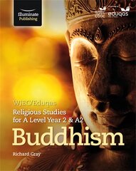 WJEC/Eduqas Religious Studies for A Level Year 2 & A2 - Buddhism цена и информация | Духовная литература | pigu.lt