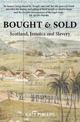 Bought & Sold: Slavery, Scotland and Jamacia kaina ir informacija | Istorinės knygos | pigu.lt