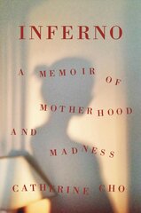 Inferno: A Memoir of Motherhood and Madness цена и информация | Самоучители | pigu.lt