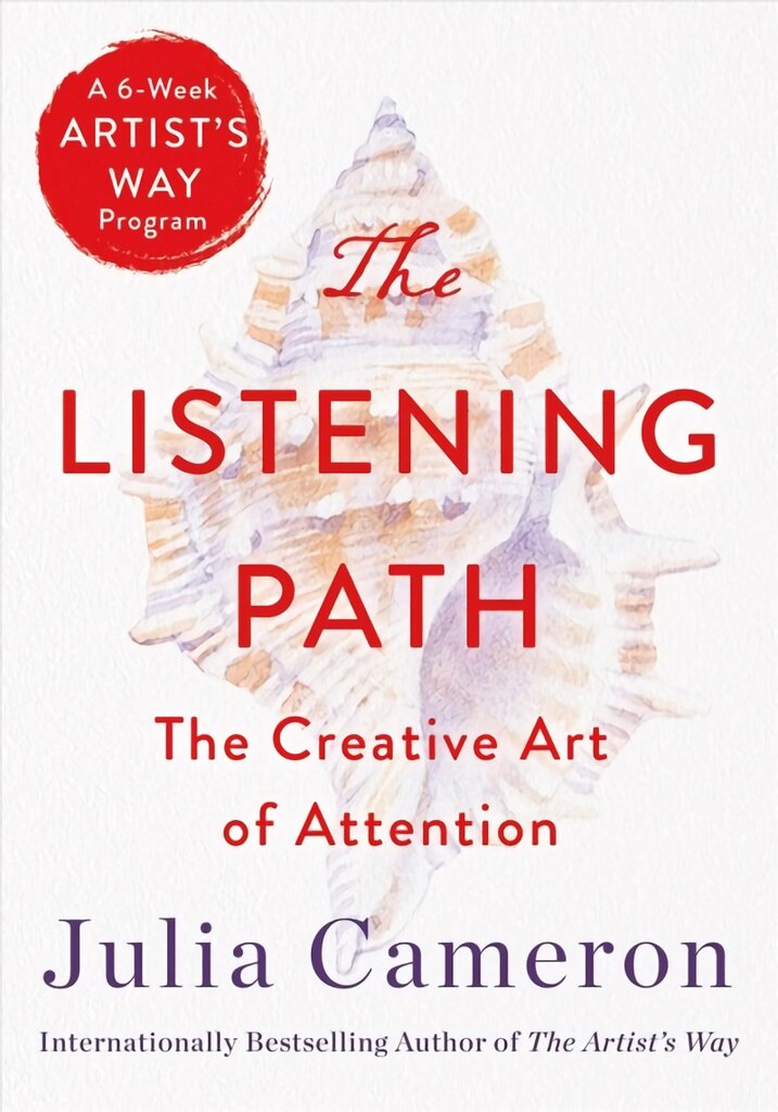 Listening Path: The Creative Art of Attention (a 6-Week Artist's Way Program) цена и информация | Saviugdos knygos | pigu.lt
