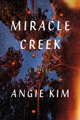 Miracle Creek kaina ir informacija | Fantastinės, mistinės knygos | pigu.lt