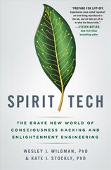 Spirit Tech: The Brave New World of Consciousness Hacking and Enlightenment Engineering kaina ir informacija | Socialinių mokslų knygos | pigu.lt