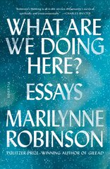 What Are We Doing Here?: Essays kaina ir informacija | Poezija | pigu.lt