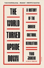 World Turned Upside Down: A History of the Chinese Cultural Revolution kaina ir informacija | Istorinės knygos | pigu.lt