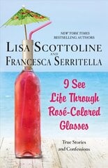 I See Life Through Rose-Colored Glasses: True Stories and Confessions kaina ir informacija | Saviugdos knygos | pigu.lt