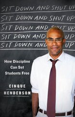 Sit Down and Shut Up: How Discipline Can Set Students Free kaina ir informacija | Socialinių mokslų knygos | pigu.lt