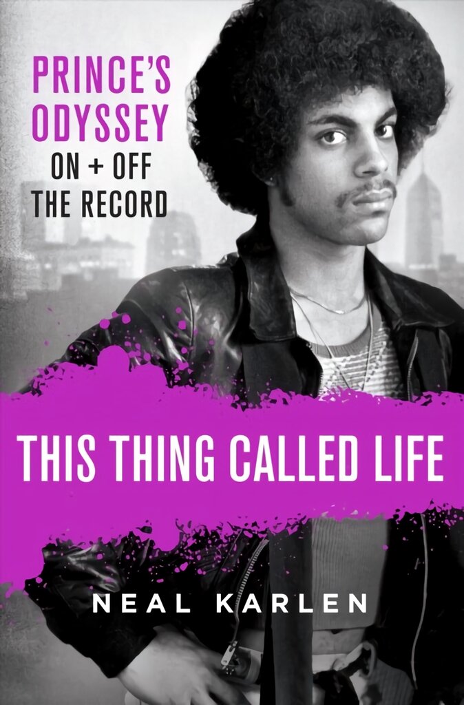 This Thing Called Life: Prince's Odyssey, on and Off the Record kaina ir informacija | Biografijos, autobiografijos, memuarai | pigu.lt